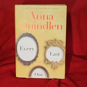 Every Last One A Novel by New York Times Best Seller Anna Quindlen Hardback Book